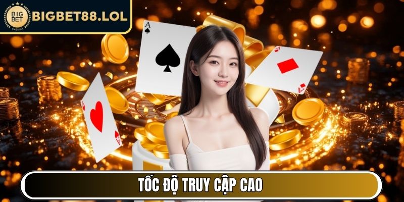 Tốc độ truy cập cao
