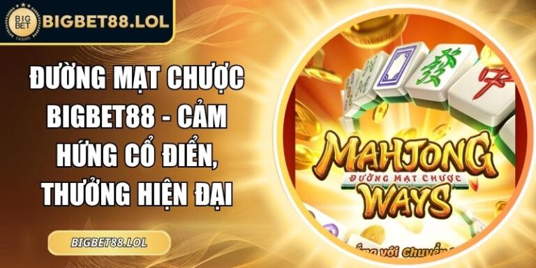 Đường Mạt Chược BigBet88