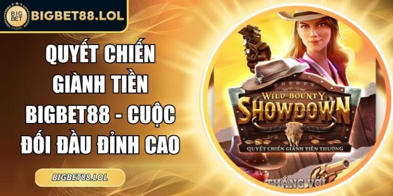 Quyết Chiến Giành Tiền BigBet88