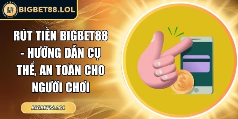 Rút tiền BigBet88