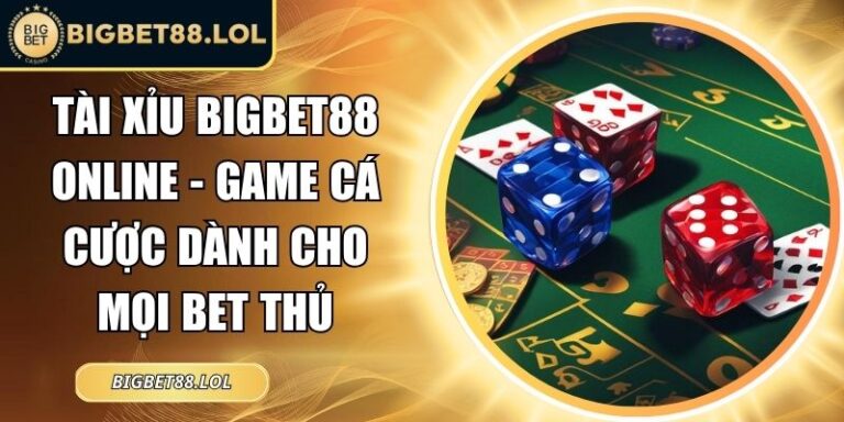 Tài Xỉu BigBet88 online